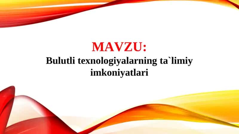 Bulutli texnologiyalarning ta'limiBulutli texnologiyalarning ta`limiy imkoniyatlari 1