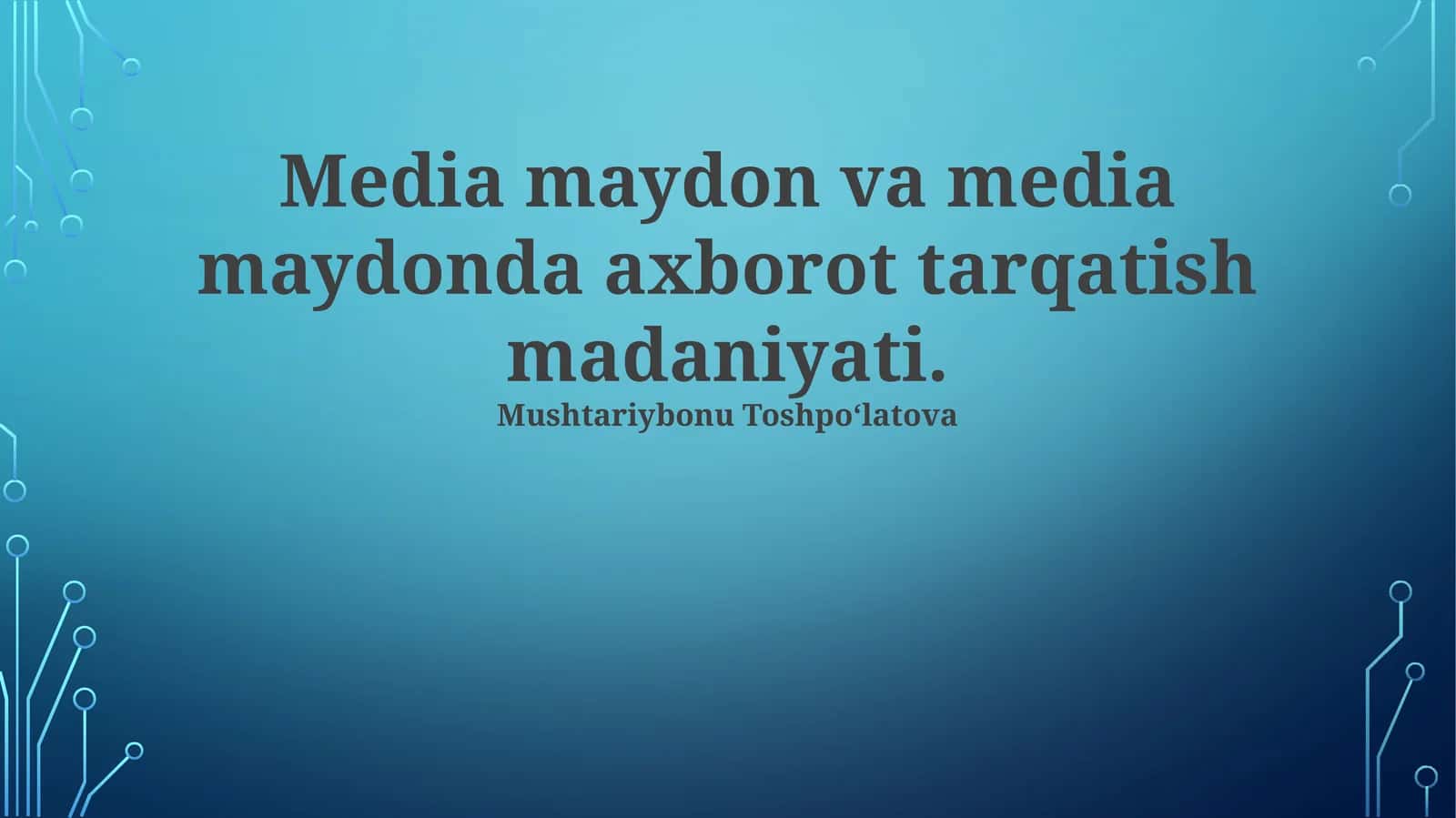 Media maydon va media maydonda axborot tarqatish madaniyati 1
