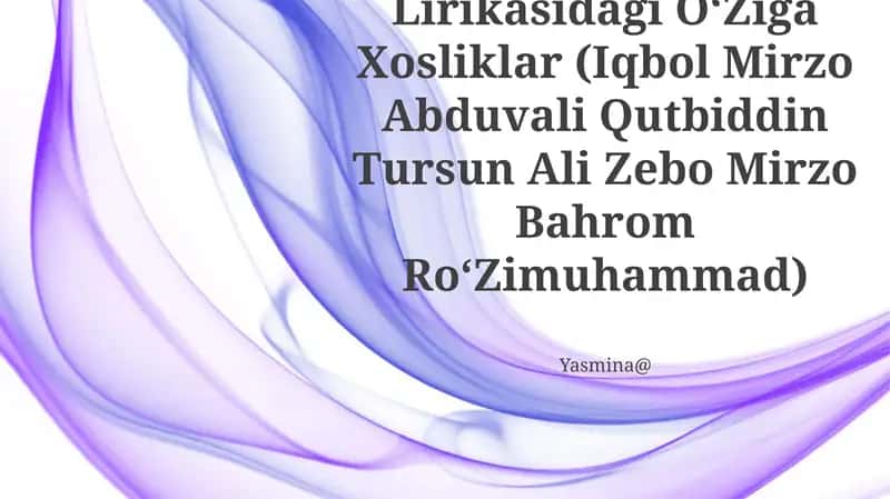 Hozirgi OʻZbek Lirikasidagi OʻZiga Xosliklar (Iqbol Mirzo Abduvali Qutbiddin Tursun Ali Zebo Mirzo Bahrom RoʻZimuhammad) 1