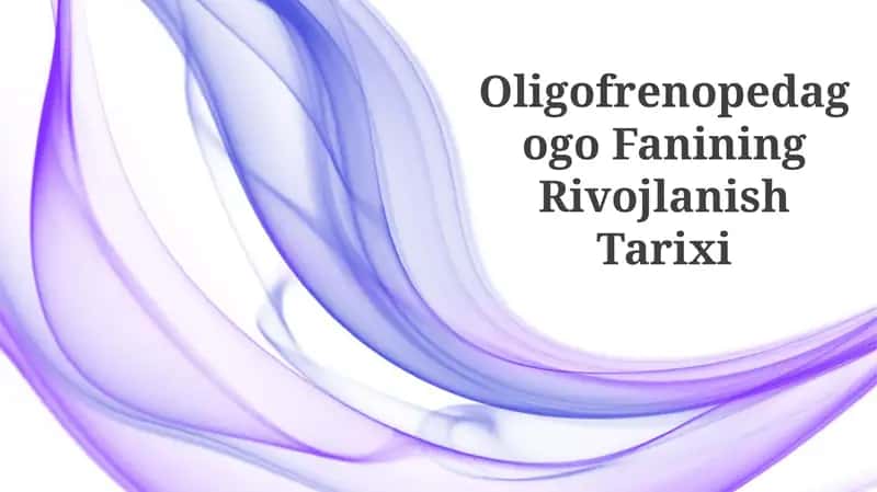 Oligofrenopedagogo Fanining Rivojlanish Tarixi 1