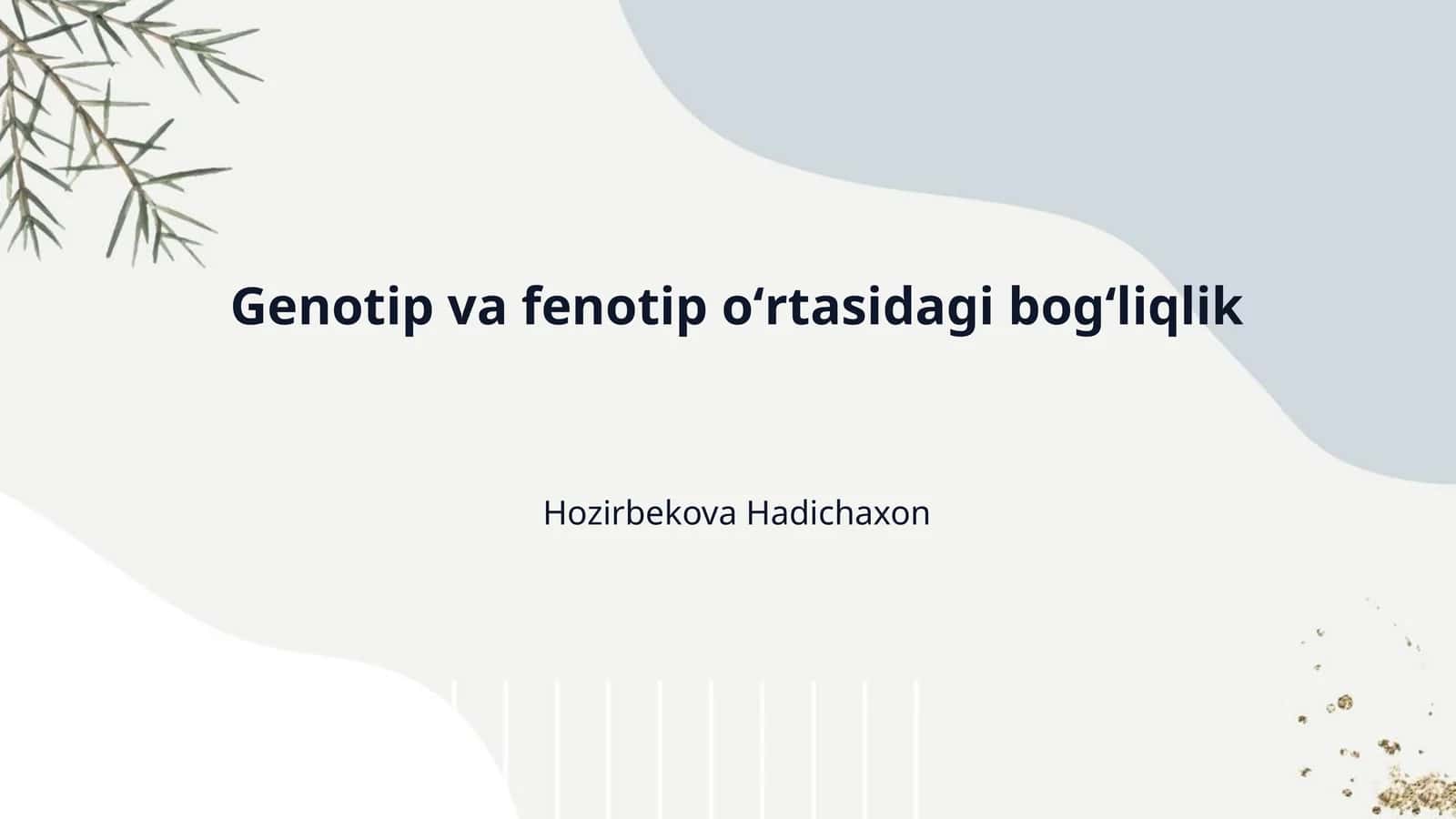 Genotip va fenotip oʻrtasidagi bogʻliqlik 1