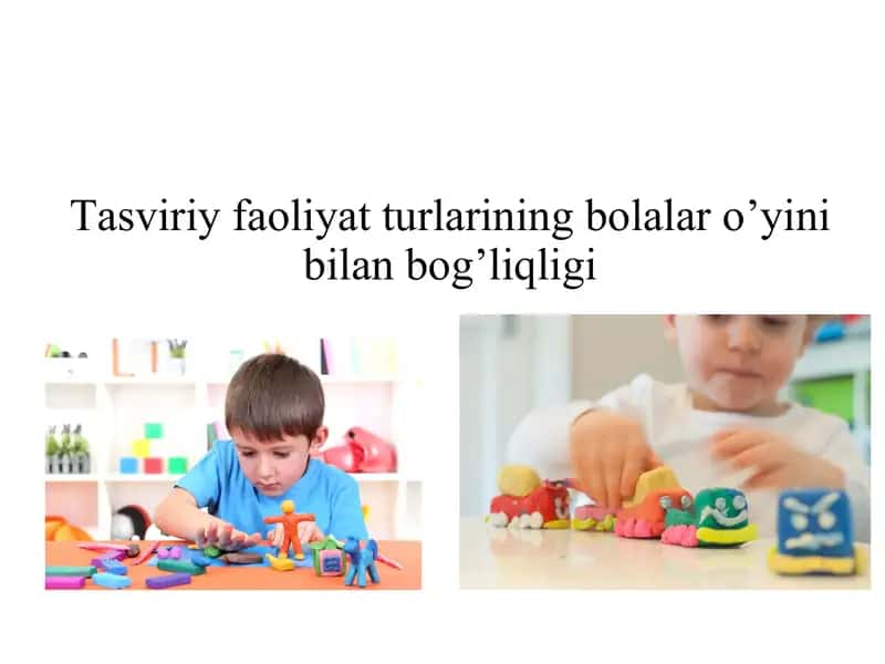 Tаsviriy fаоliyat turlаrining bоlаlаr o’yini bilаn bоg’liqligi 1