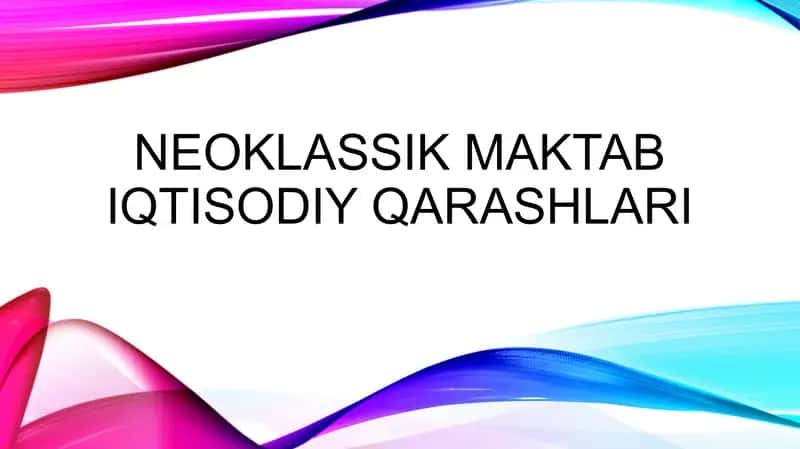 Neoklassik maktab iqtisodiy qarashlari 1