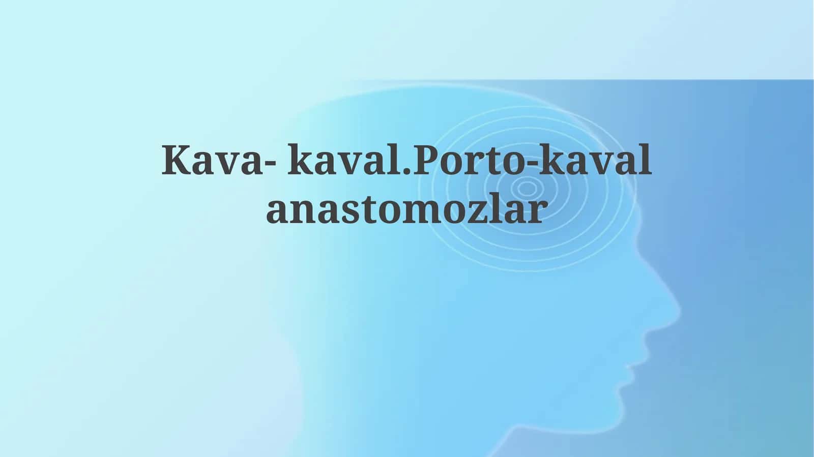 Kava-kaval.Porto-kavalanastomozlar 1