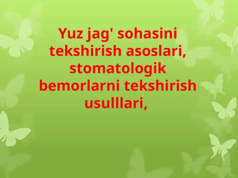 Stomatologik bemorlarni tekshirish usullari 1