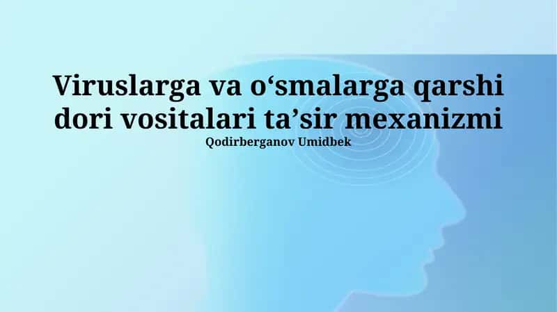 Viruslarga va oʻsmalarga qarshi dori vositalari taʼsir mexanizmi 1