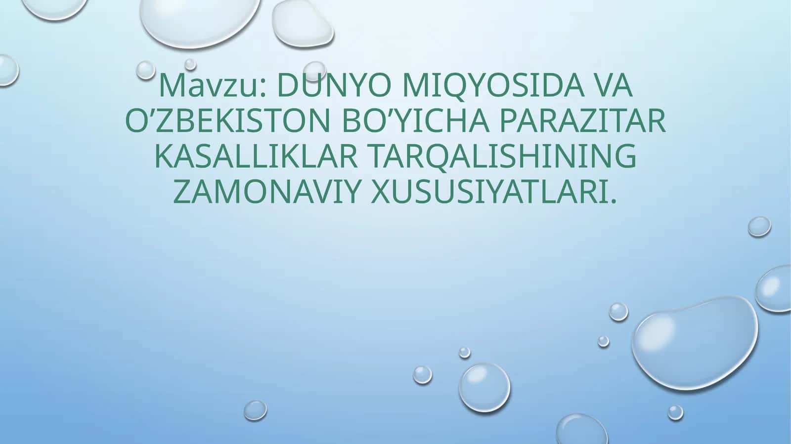 dunyo miqyosida va o’zbekiston bo’yicha parazitar kasalliklar tarqalishining zamonaviy xususiyatlari 1