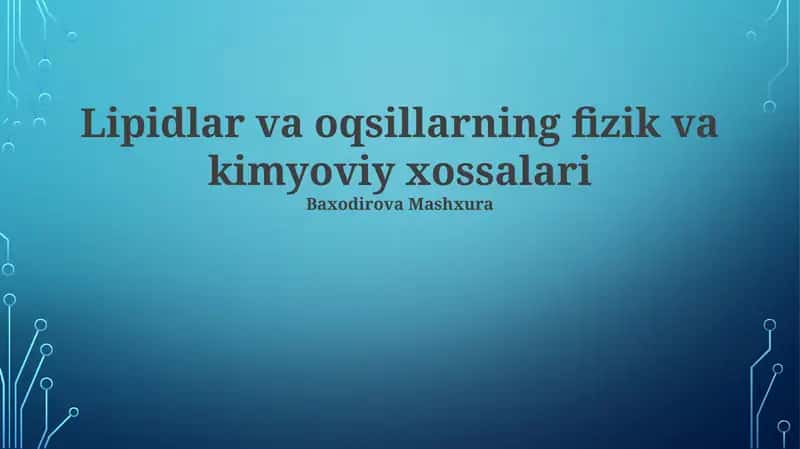Lipidlar va oqsillarning fizik va kimyoviy xossalari 1
