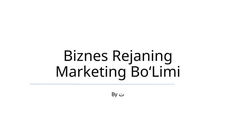 Biznes Rejaning Marketing BoʻLimi 1