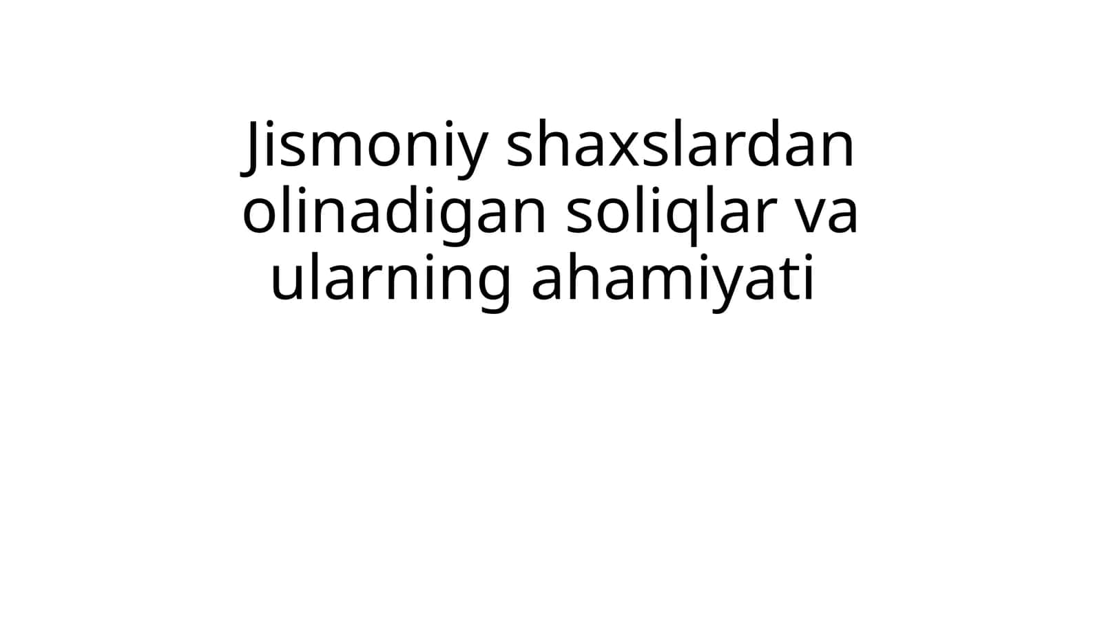 Jismoniy shaxslardan olinadigan soliqlar va ularning ahamiyati 1