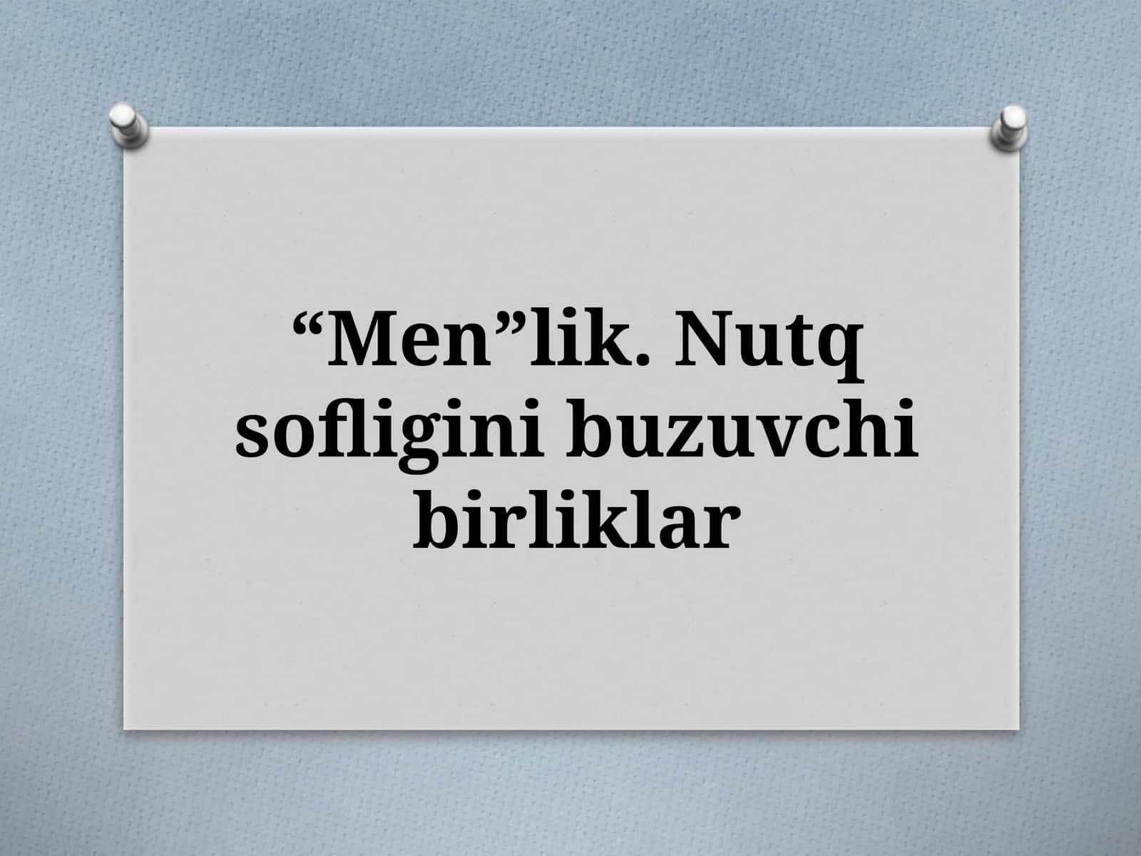 “Men”lik. Nutq sofligini buzuvchi birliklar 1