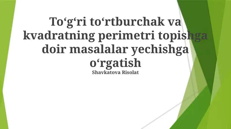 To'g'ri to'rtburchak va kvadratning perimetri topishga doir masalalar yechishga o'rgatish 1