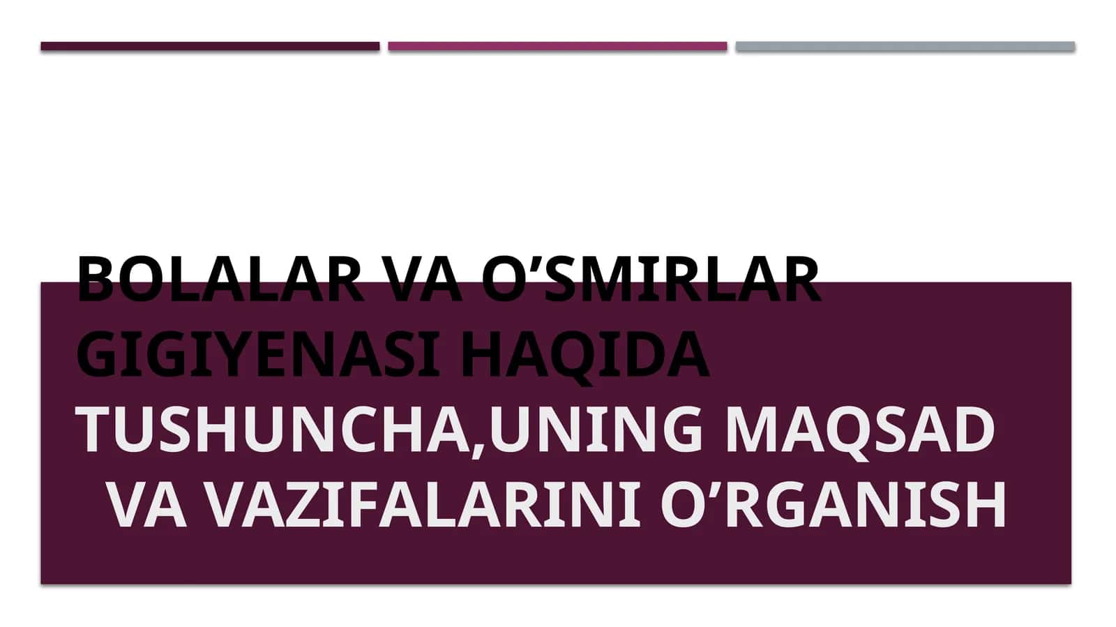 Bolalar va O’smirlargigiyenasi haqidatushuncha,uningmaqsad va vazifalarini o’rganish 1