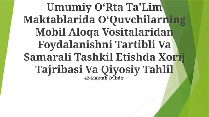 Umumiy O‘Rta Ta'Lim Maktablarida O‘Quvchilarning Mobil Aloqa Vositalaridan Foydalanishni Tartibli Va Samarali Tashkil Etishda Xorij Tajribasi Va Qiyosiy Tahlil 1