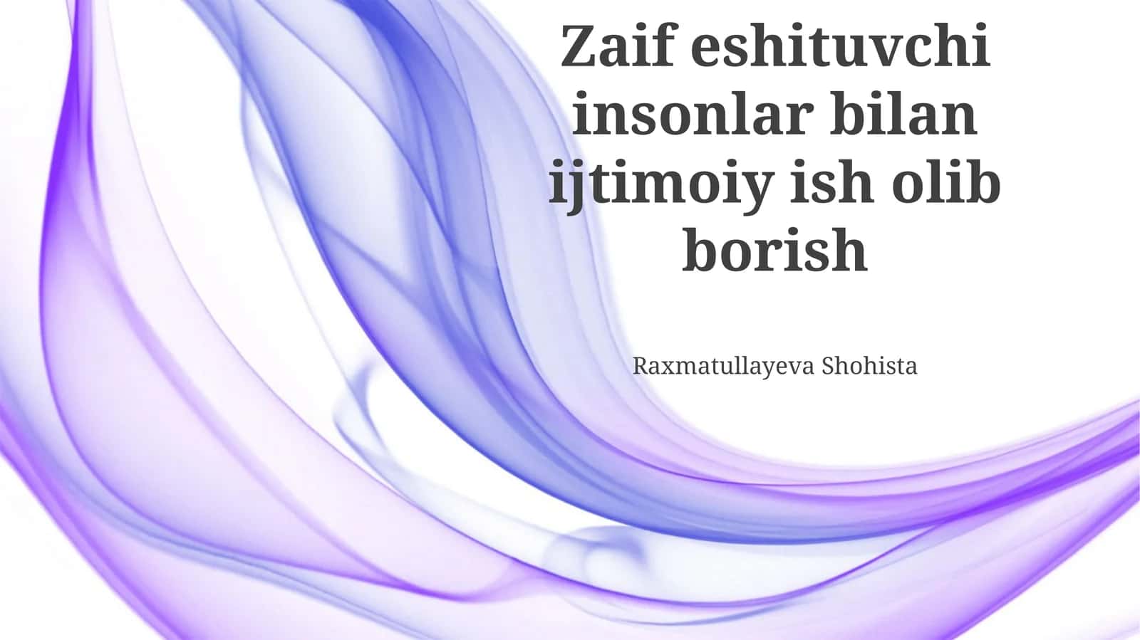Eshitish qobiliyati cheklangan shaxslar bilan ijtimoiy ish olib borish 1