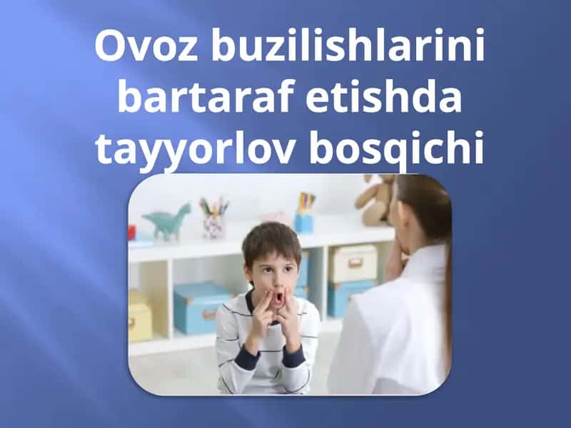 Ovoz buzilishlarini bartaraf etishda tayyorlov bosqichi 1