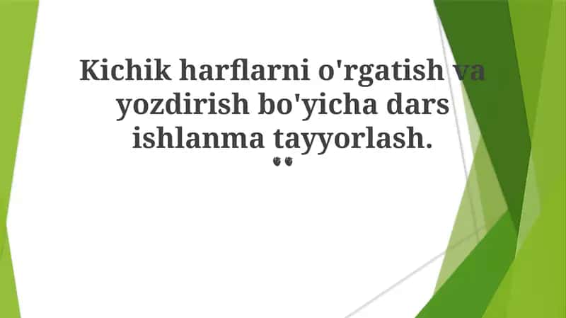 Kichik harflarni o'rgatish va yozdirish bo'yicha dars ishlanma tayyorlash 1