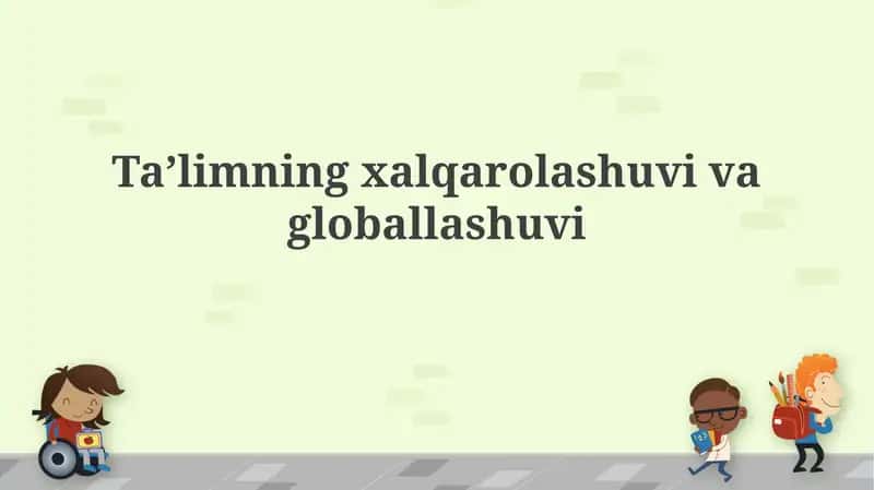 Ta'limning Globallashuvi va Internatsionalizatsiyasi 1