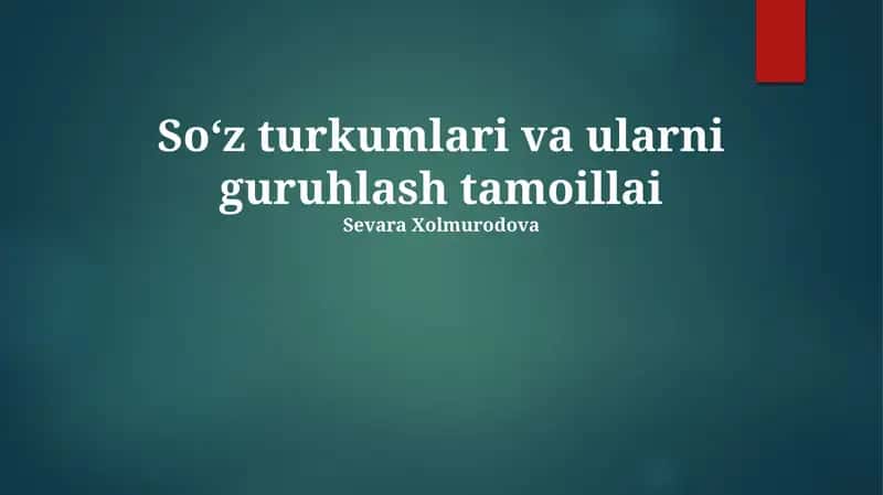 So‘z turkumlari va ularni guruhlash tamoillari 1