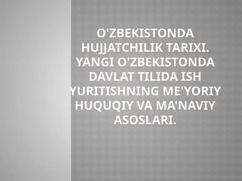 O'ZBEKISTONDA HUJJATCHILIK TARIXI 1