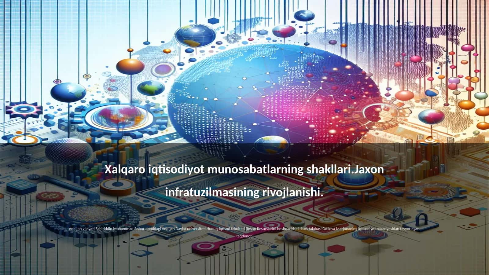 Xalqaro iqtisodiyot munosabatlarning shakllari.Jaxon infratuzilmasining rivojlanishi 1
