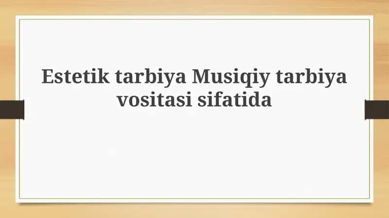Estetik tarbiya va musiqiy ta'lim 1