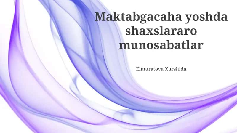 Maktabgacaha yoshda shaxslararo munosabatlar 1