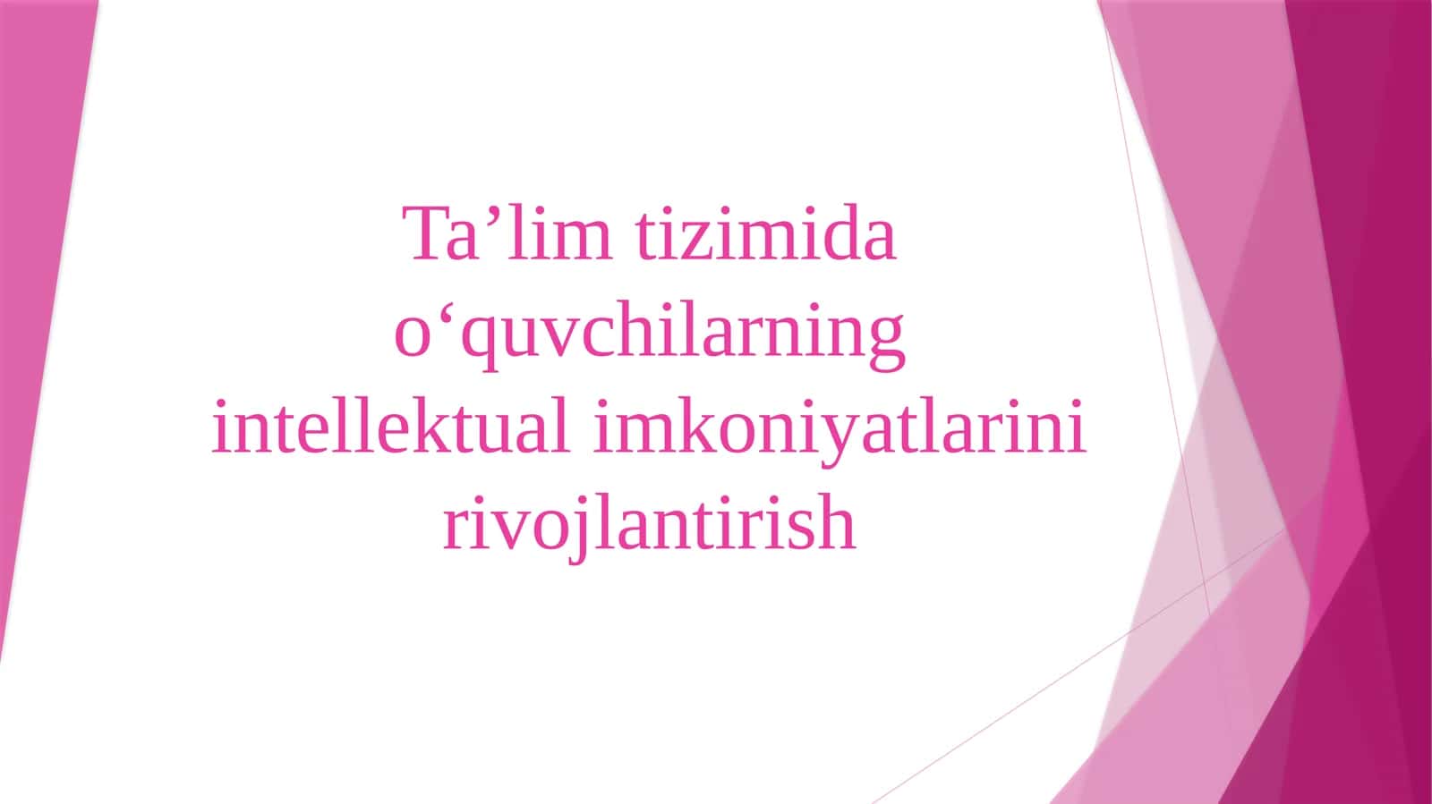Ta’lim tizimida o‘quvchilarning intellektual imkoniyatlarini rivojlantirish 1