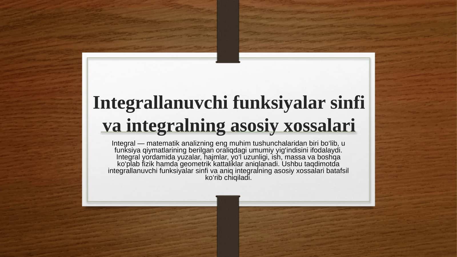 Integrallanuvchifunksiyalar sinfi va integralning asosiy xossalari 1