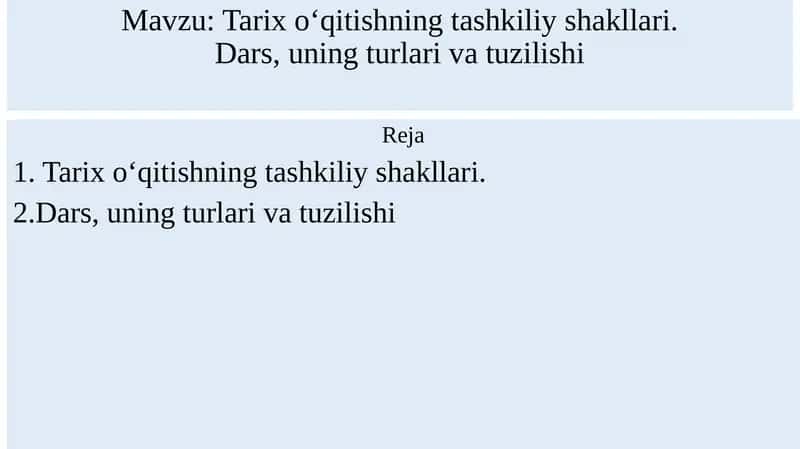 Tarix o‘qitishning tashkiliy shakllari. Dars, uning turlari va tuzilishi 1