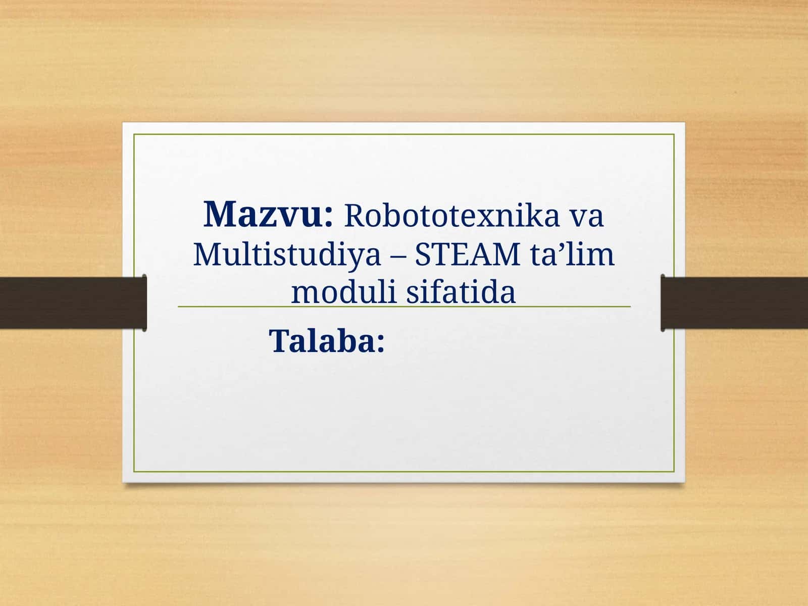 Robototexnika va Multistudiya – STEAM ta’lim moduli sifatida 1