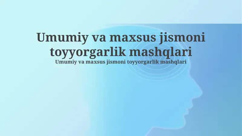 Umumiy va maxsus jismoni toyyorgarlik mashqlari 1