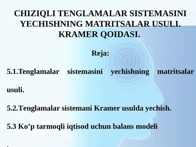 CHIZIQLI TENGLAMALAR SISTEMASINI YECHISHNING MATRITSALAR USULI. KRAMER QOIDASI 1