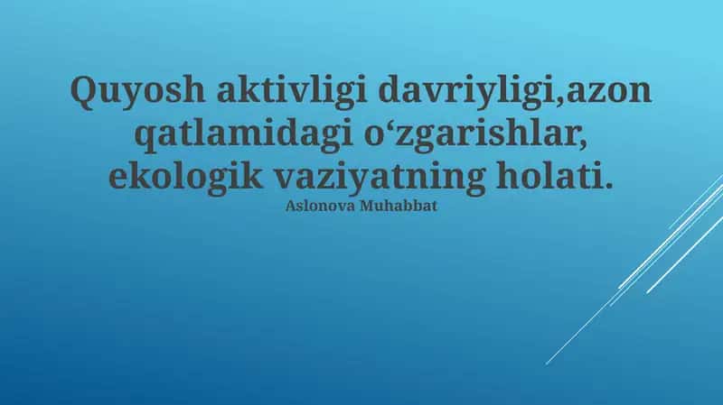 Quyosh aktivligi davriyligi,azon qatlamidagi oʻzgarishlar, ekologik vaziyatning holati 1