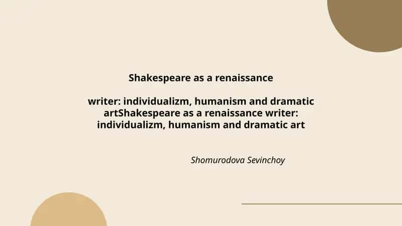 Shakespeare as a renaissance writer: individualizm, humanism and dramatic art 1