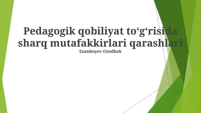 Pedagogik qobiliyat toʻgʻrisida sharq mutafakkirlari qarashlari 1