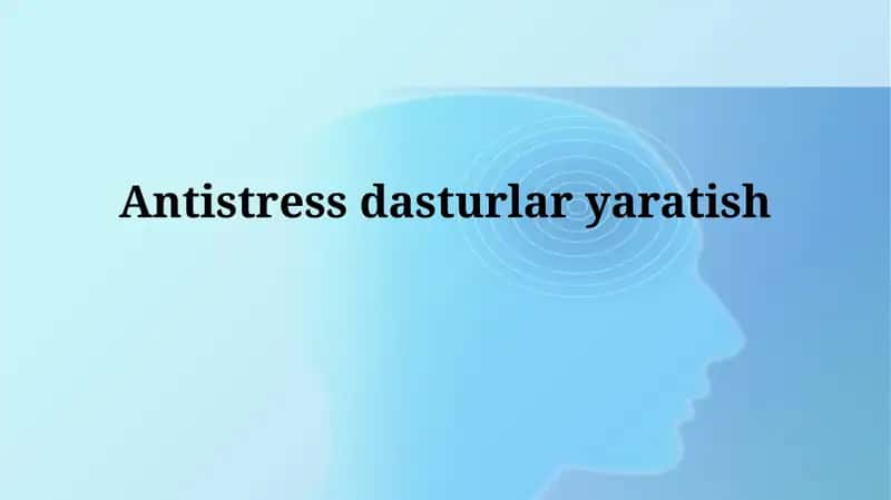 Antistress dasturlar yaratish 1