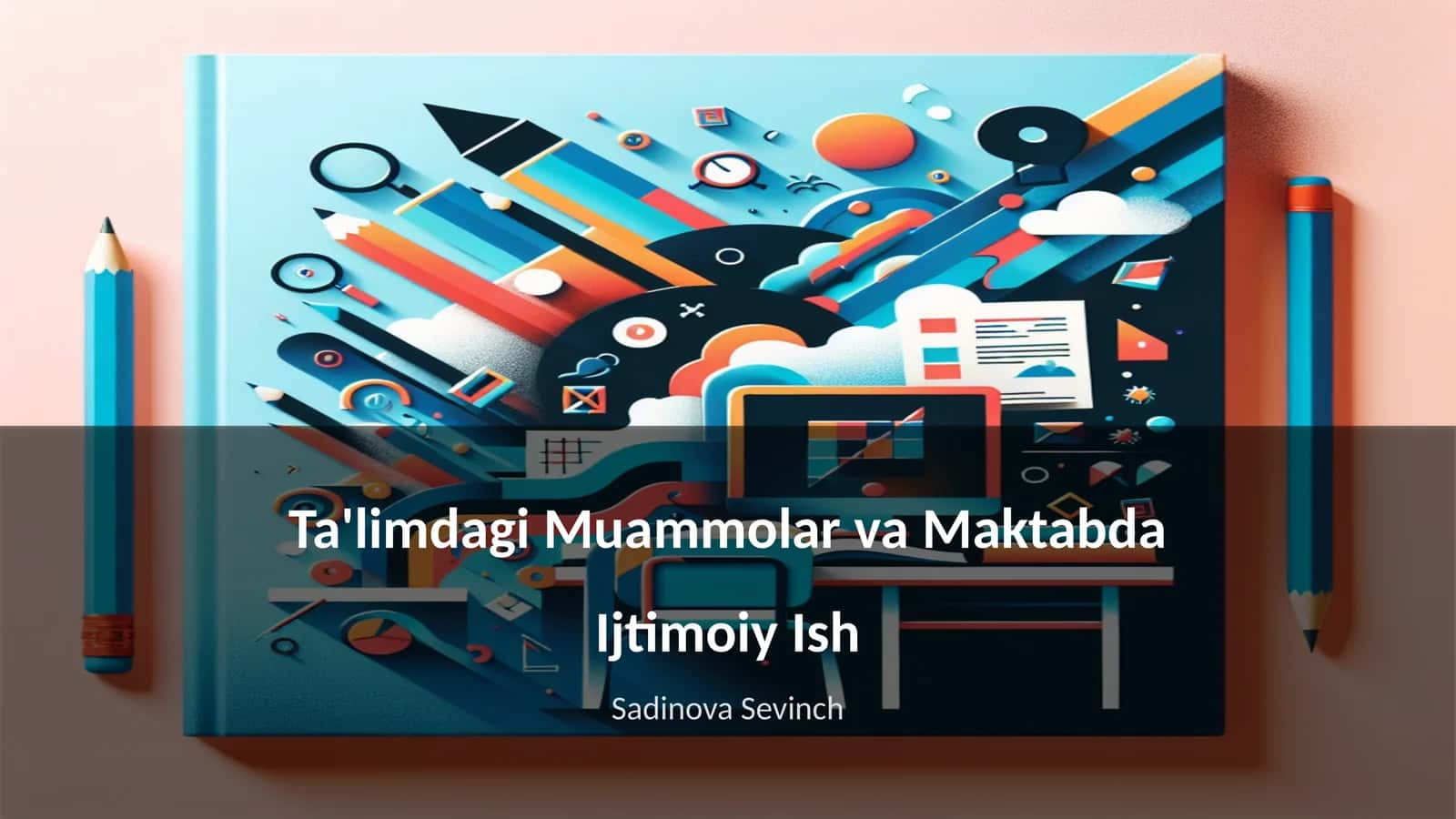 Ta'limdagi Muammolar va Maktabda Ijtimoiy Ish 1