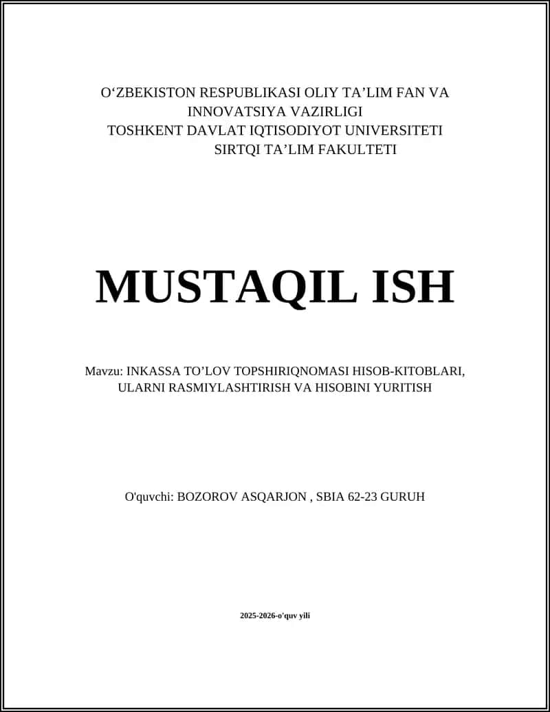 INKASSA TO’LOV TOPSHIRIQNOMASI HISOB-KITOBLARI, ULARNI RASMIYLASHTIRISH VA HISOBINI YURITISH 1