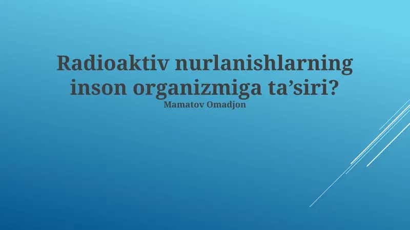 Radioaktiv nurlanishlarning inson organizmiga ta’siri 1