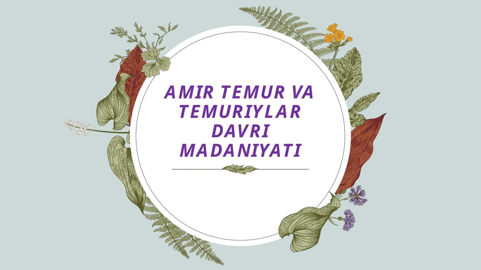 AMIR TEMUR VA TEMURIYLAR DAVRI MADANIYATI 1