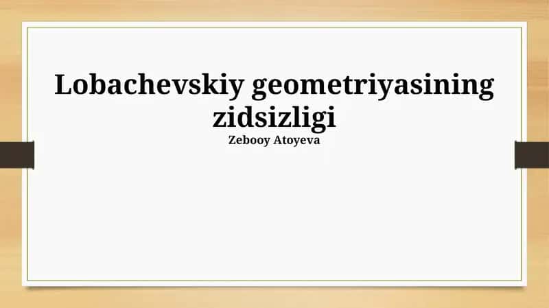 Lobachevskiy geometriyasining zidsizligi 1