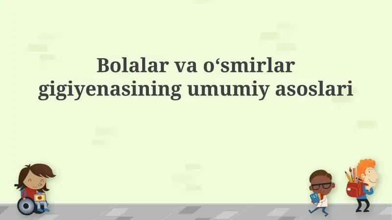 Bolalar va oʻsmirlar gigiyenasining umumiy asoslari 1