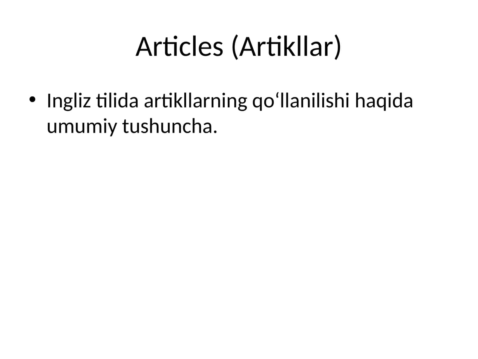 Ingliz tilida artikllarning qo‘llanilishi haqida umumiy tushuncha 1