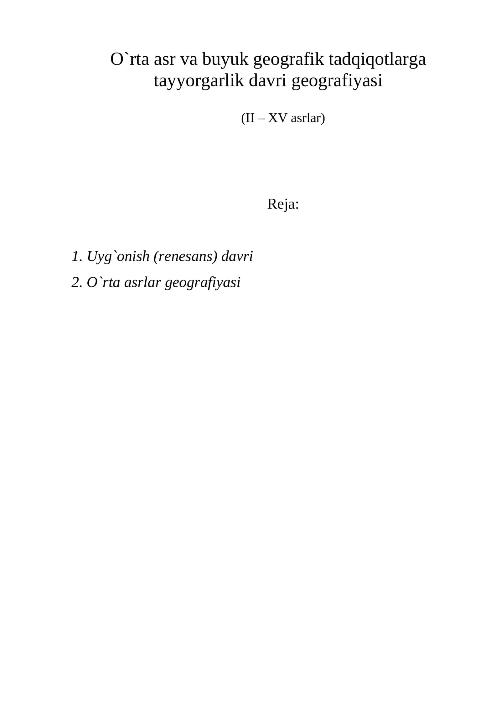 O`rta asr va buyuk geografik tadqiqotlarga tayyorgarlik davri geografiyasi (II – XV asrlar) 1