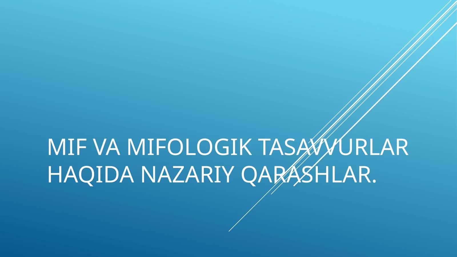 Mif va mifologik tasavvurlar haqida nazariy qarashlar 1