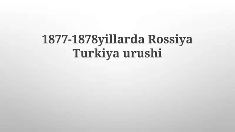 1877-1878yillarda RossiyaTurkiyaurushi 1