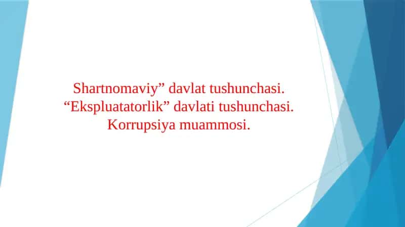 Shartnomaviy” davlat tushunchasi. “Ekspluatatorlik” davlati tushunchasi. Korrupsiya muammosi. 1