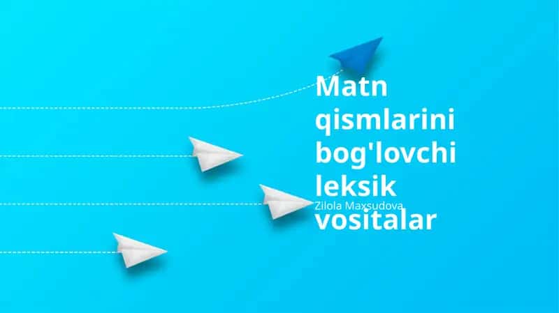 Matn qismlarini bog'lovchi leksik vositalar 1
