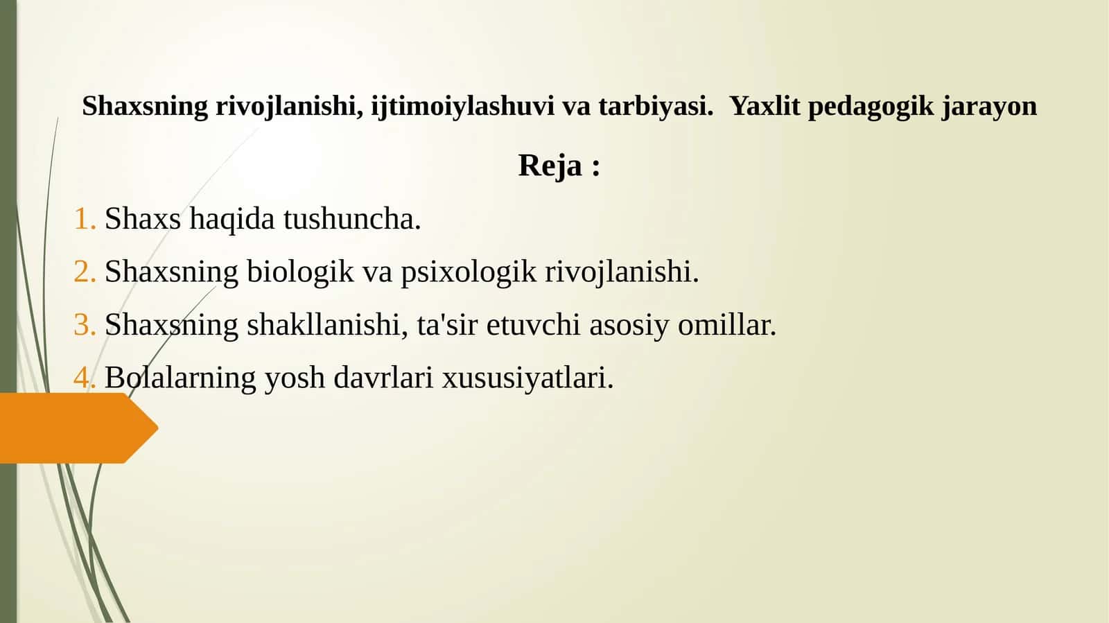 Shaxsning rivojlanishi, ijtimoiylashuvi va tarbiyasi. Yaxlit pedagogik jarayon 1